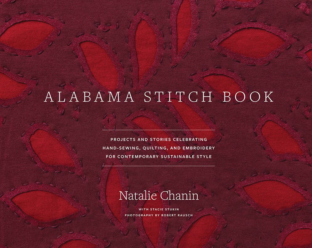 Alabama Stitch Book: Projects and Stories Celebrating
